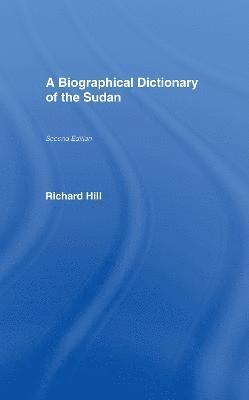 A Biographical Dictionary of the Sudan 1