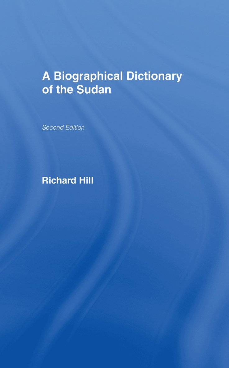 A Biographical Dictionary of the Sudan 1