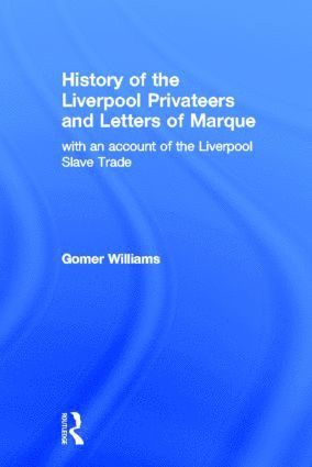 bokomslag History of the Liverpool Privateers and Letter of Marque