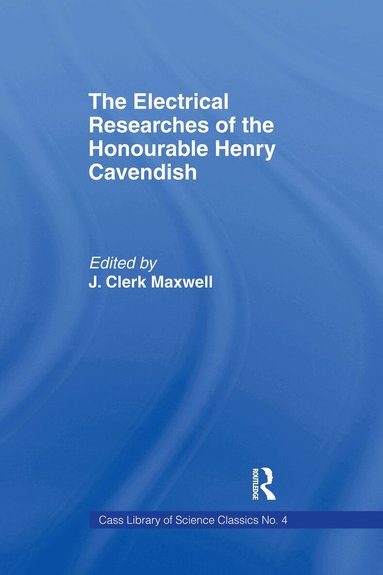 James Clerk Maxwell - Electrical Researches of the Honorable Henry Cavendish, Inbunden