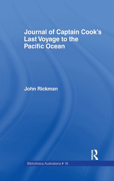 John, Rickman - Journal of Captain Cook's last voyage to the Pacific Ocean, on Discovery, Inbunden