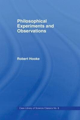 Robert Hooke, W. Derham - Philosophical Experiments and Observations, Inbunden