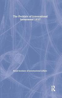 bokomslag The Problem of International Investment 1937