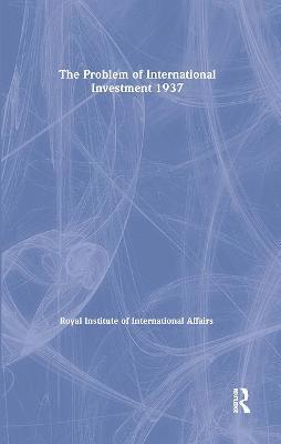 The Problem of International Investment 1937 1