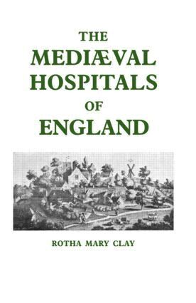 R.M. Clay - Mediaeval Hospitals of England, Inbunden
