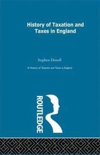 bokomslag History of Taxation and Taxes in England Volumes 1-4
