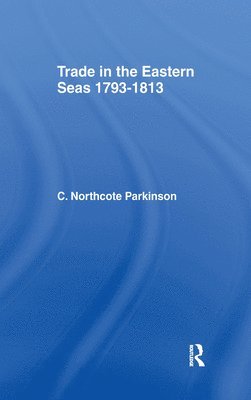 Trade in Eastern Seas 1793-1813 1