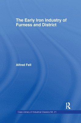 The Early Iron Industry of Furness and Districts 1