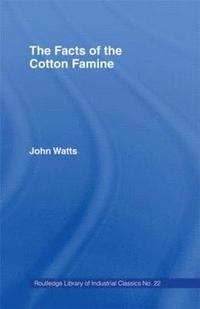 bokomslag The Facts of the Cotton Famine
