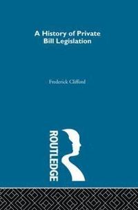 bokomslag A History of Private Bill Legislation