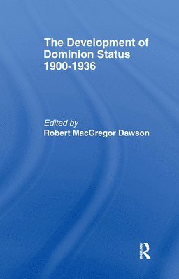 Development of Dominion Status 1900-1936 1