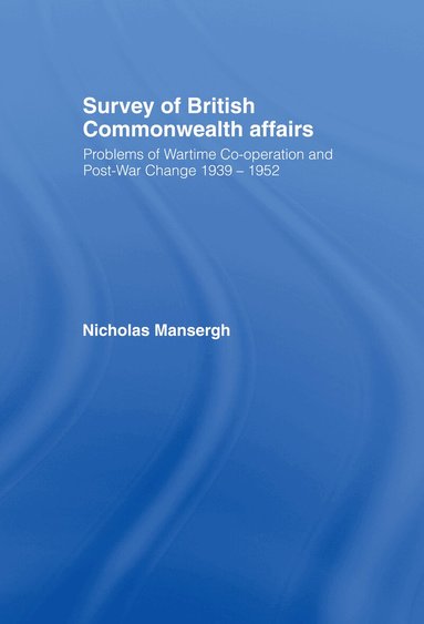 Nicholas Mansergh - Survey of British Commonwealth Affairs, Inbunden