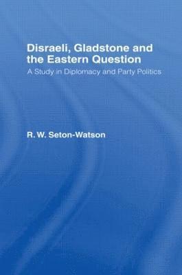 bokomslag Disraeli, Gladstone & the Eastern Question