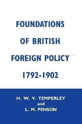Lillian M. Penson, H.W.V. Temperley, H. W. V. Temperley - Foundation of British Foreign Policy, Inbunden