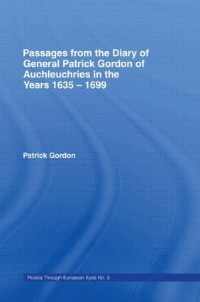 Passages from the Diary of General Patrick Gordon of Auchleuchries