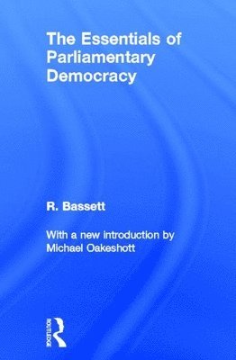 Reginald G Bassett, Reginald G. Bassett - Essentials of Parliamentary Democracy, Inbunden