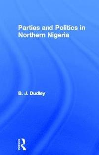 bokomslag Parties and Politics in Northern Nigeria