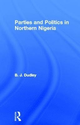 Parties and Politics in Northern Nigeria 1