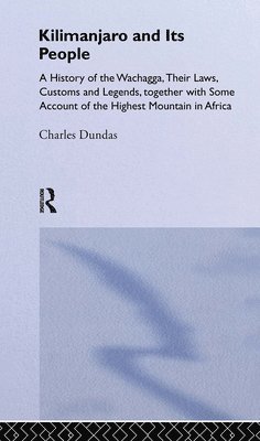Charles Dundas - Kilimanjaro and Its People, Inbunden
