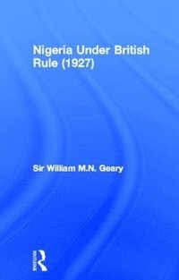 bokomslag Nigeria Under British Rule (1927)