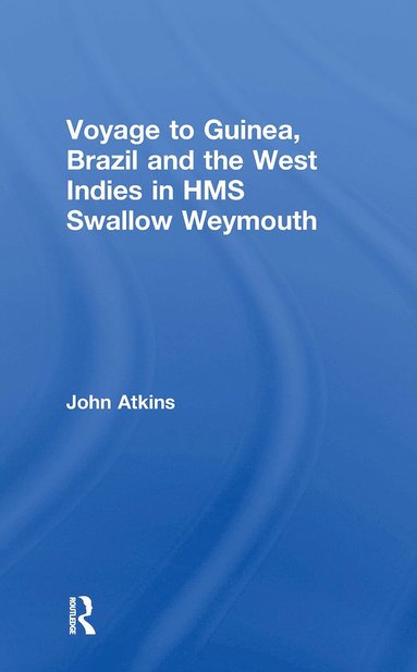 bokomslag Voyage to Guinea, Brazil and the West Indies in HMS Swallow and Weymouth