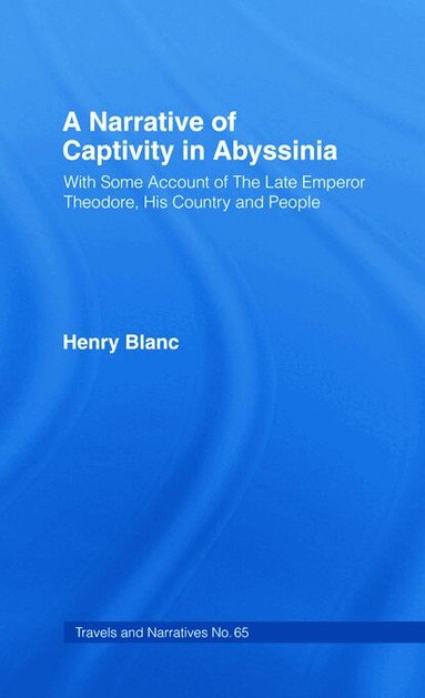 Henry Jules Blanc - Narrative of Captivity in Abyssinia (1868), Inbunden