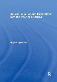 bokomslag Journal of a Second Expedition into the Interior of Africa from the Bight of Benin to Soccatoo