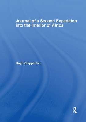 Journal of a Second Expedition into the Interior of Africa from the Bight of Benin to Soccatoo 1