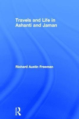 Travels and Life in Ashanti and Jaman