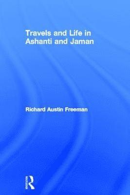 Travels and Life in Ashanti and Jaman 1