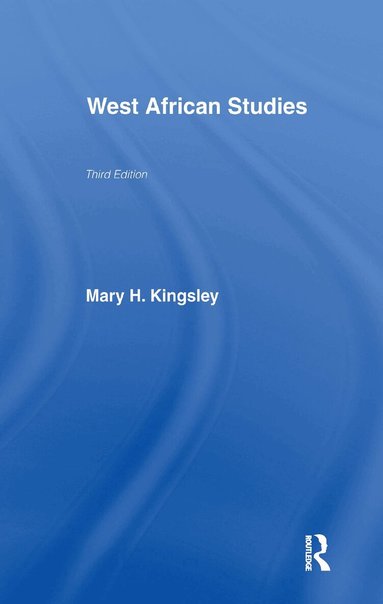 Mary Kingsley - West African Studies, Inbunden