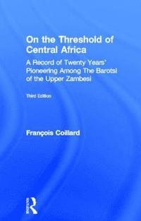 bokomslag On the Threshold of Central Africa (1897)