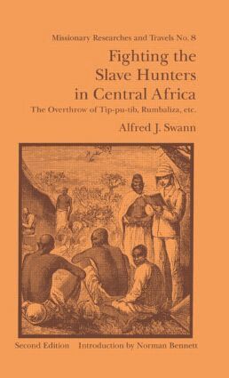 Alfred J. Swann - Fighting the Slave Hunters in Central Africa, Inbunden