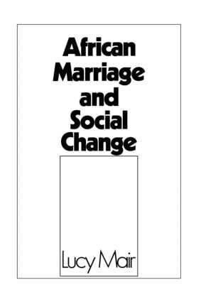 Lucy P. Mair - African Marriage and Social Change, Inbunden