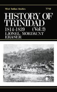 bokomslag History of Trinidad from 1781-1839 and 1891-1896