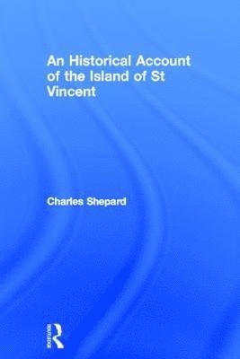 bokomslag An Historical Account of the Island of St Vincent