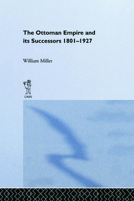 The Ottoman Empire and Its Successors, 1801-1927 1