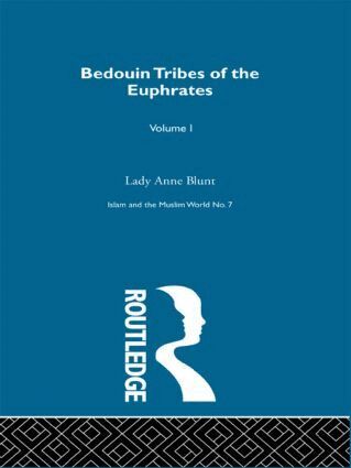 W.S. Blunt - Bedouin Tribes of the Euphrates, Inbunden