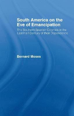 South America on the Eve of Emancipation 1