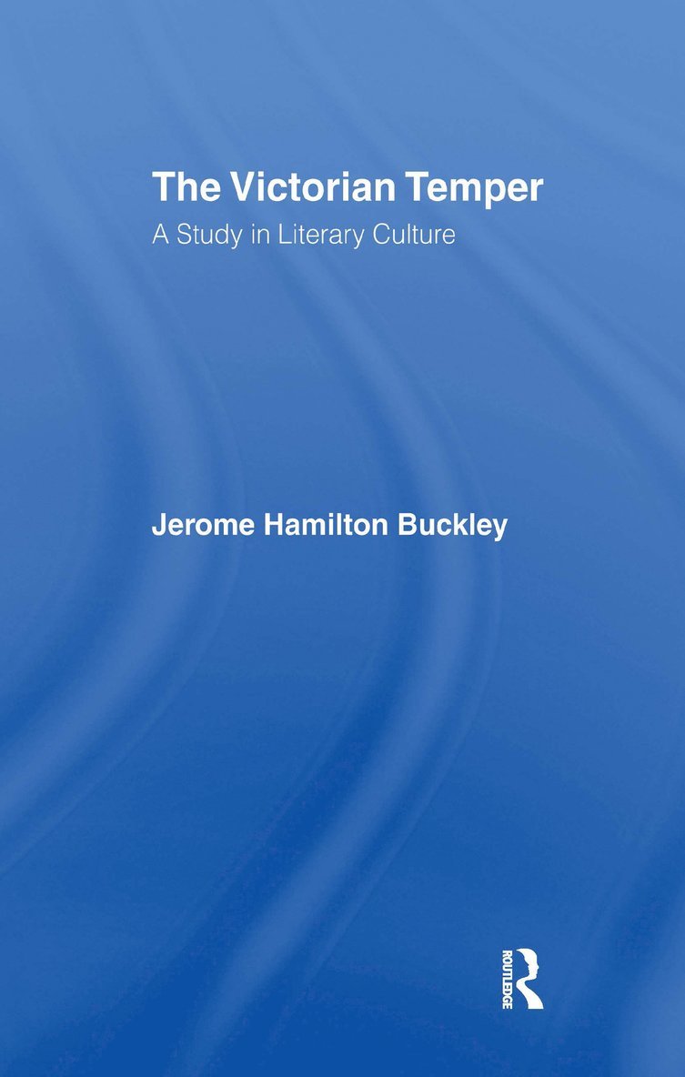 Jerome Hamilton Buckley - Buckley: Victorian Temper, Inbunden