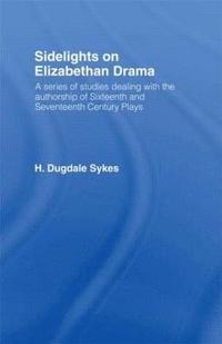 bokomslag Sidelights on Elizabethan Drama