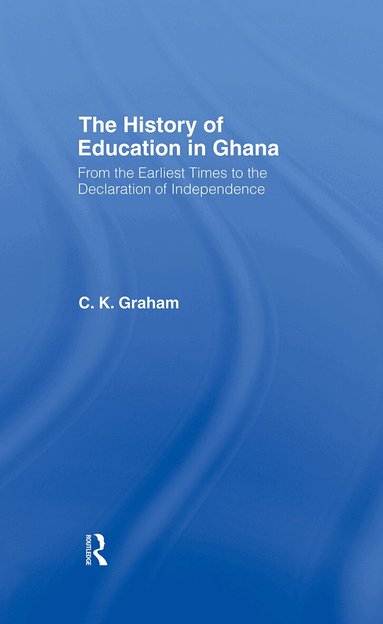 C.K. Graham - History of Education in Ghana, Inbunden