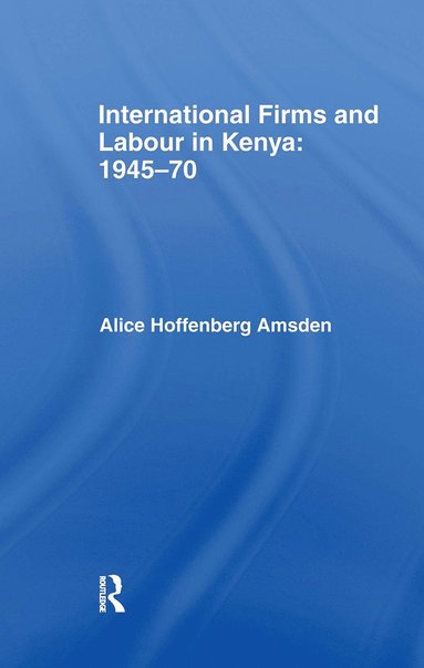 bokomslag International Firms and Labour in Kenya 1945-1970