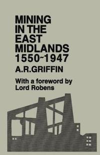bokomslag Mining in the East Midlands 1550-1947