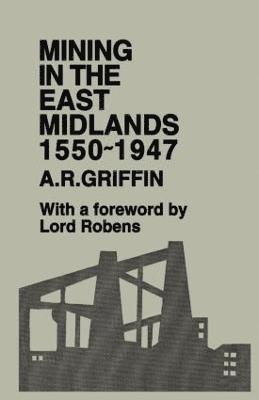 Mining in the East Midlands 1550-1947 1