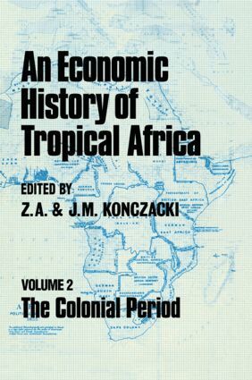 J.M. Konczacki, Z.A. Konczacki - Economic History of Tropical Africa, Inbunden