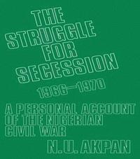 bokomslag The Struggle for Secession, 1966-1970