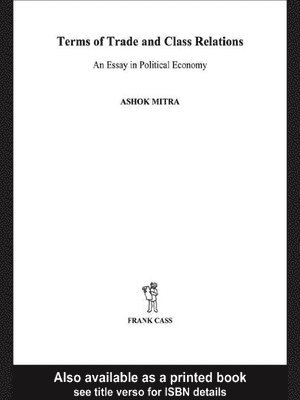 Ashok Mitra - Terms of Trade and Class Relations, Inbunden