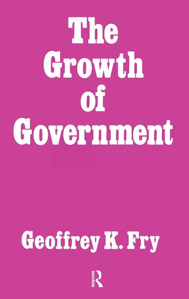 Geoffrey K Fry - Growth of Government, Inbunden