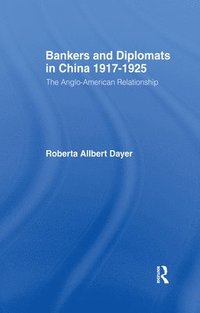 bokomslag Bankers and Diplomats in China 1917-1925